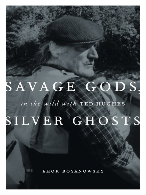 Title details for Savage Gods, Silver Ghosts by Ehor Boyanowsky - Available